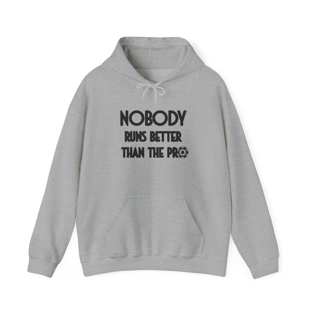 Nobody Runs Better Than The Pro poker hoodie in sport grey, front view with chest print