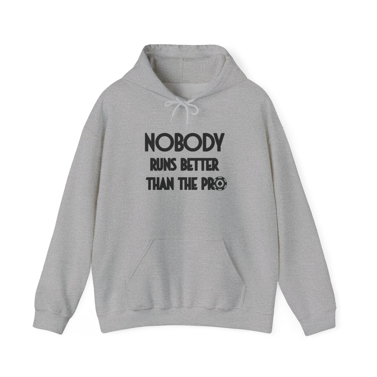 Nobody Runs Better Than The Pro poker hoodie in sport grey, front view with chest print